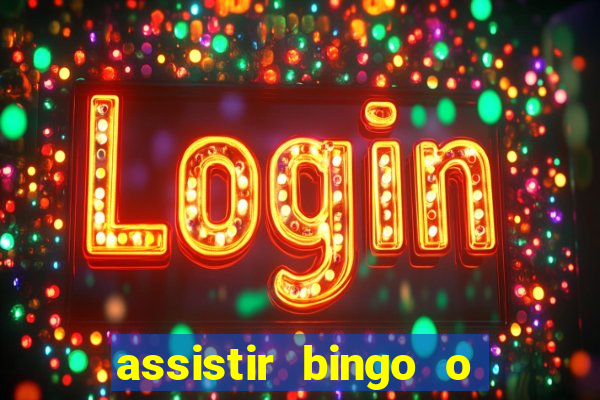 assistir bingo o rei das manhas filme completo dublado